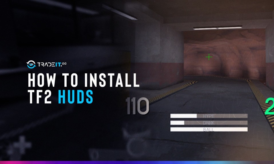 How to Install TF2 Huds – Explained Guide 2022