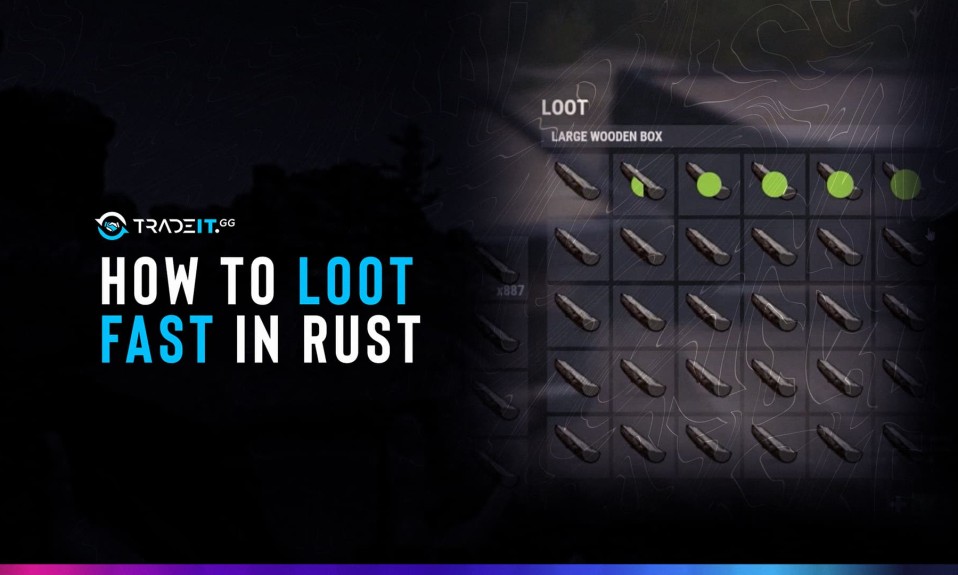 How to Loot Fast in Rust