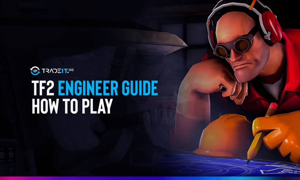 How to Play Engineer in TF2