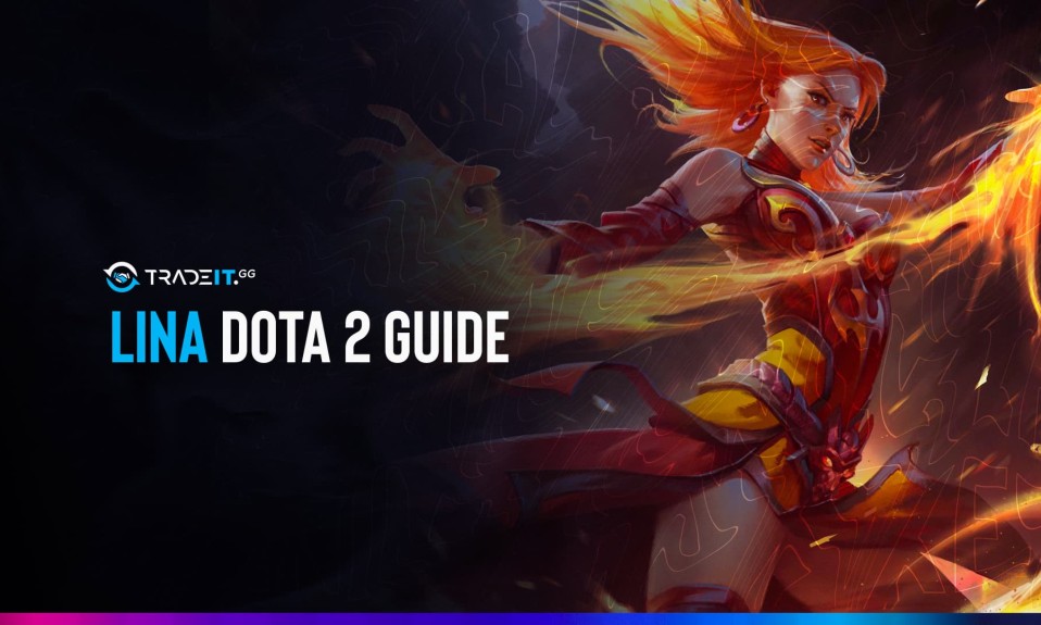 Lina Dota 2 Guide: Items Build | Game Plan | Abilities