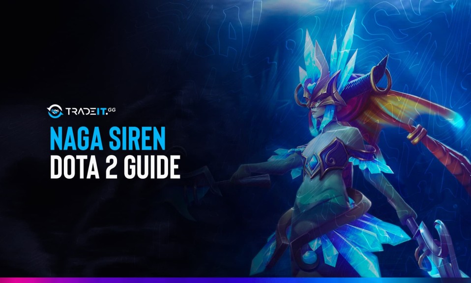 Dota 2 Naga Siren: Items Build | Game Plan | Abilities