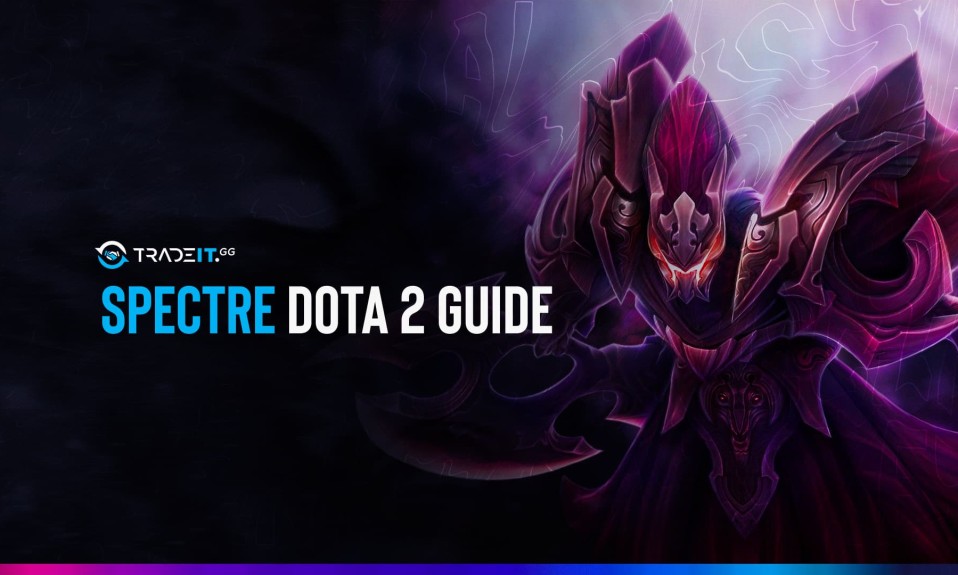 Spectre Dota 2 Guide: Items Build | Game Plan | Abilities