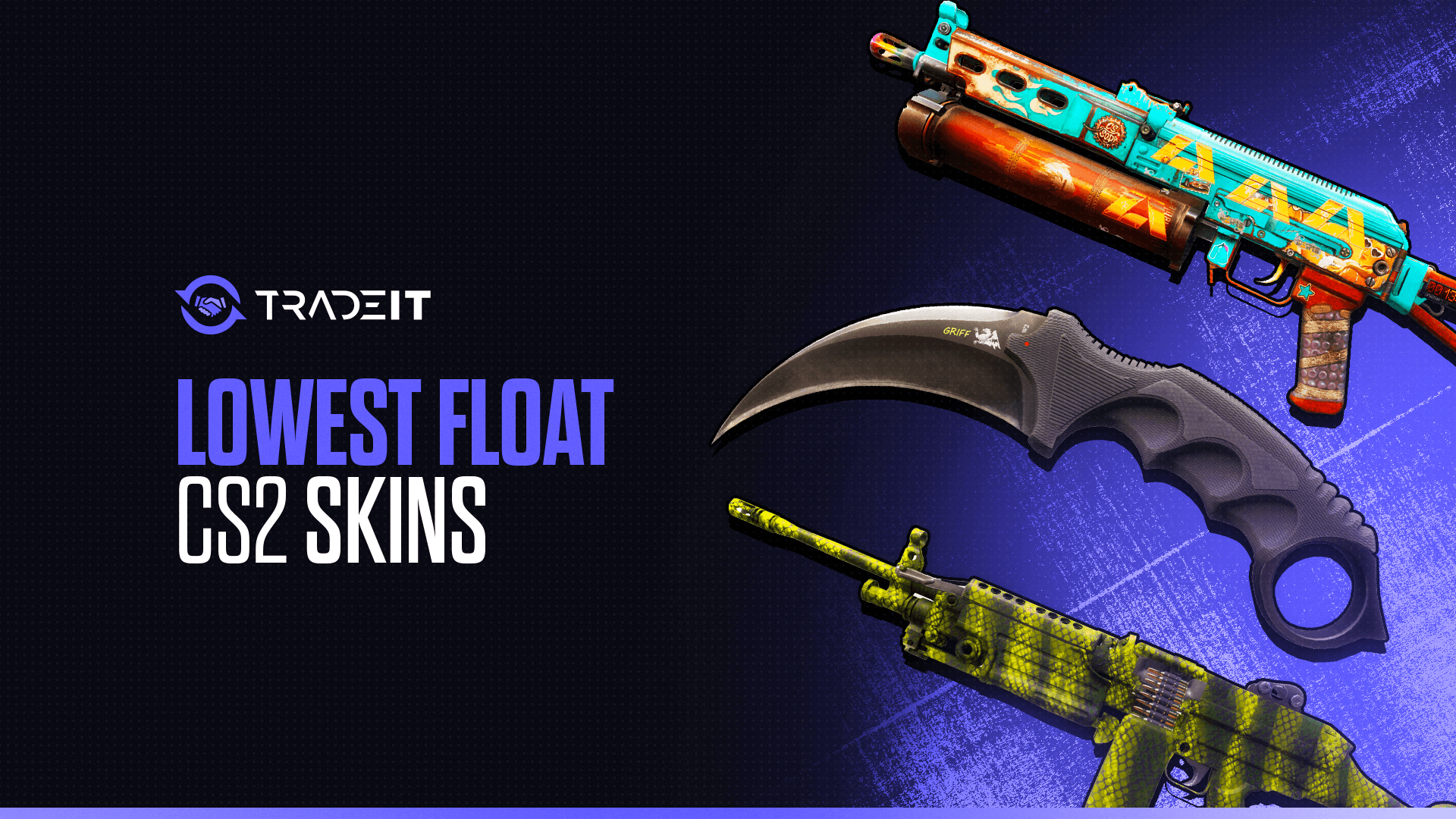Lowest Float CS2 Skins – TOP 15